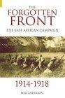 The Forgotten Front : The East African Campaign: 1914-1918 (Revealing History)