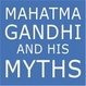 Cover of Mahatma Gandhi and His Myths