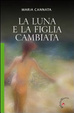 Cover of La Luna e la figlia cambiata