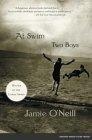 At Swim, Two Boys : A Novel