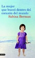 Cover of La mujer que buceó dentro del corazón del mundo