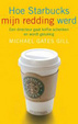 Cover of Hoe Starbucks mijn redding werd