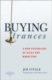 Buying Trances : A New Psychology of Sales and Marketing