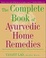 Cover of 'The Complete Book of Ayurvedic Home Remedies'