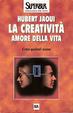 Cover of La Creatività Amore della Vita