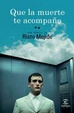 Cover of Que la muerte te acompañe
