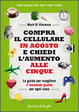 Cover of Compra il cellulare in agosto e chiedi l'aumento alle cinque