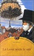 Cover of La lune seule le sait