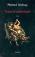 Cover of Traité d'athéologie