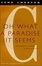 Cover of "Oh What a Paradise It Seems"