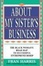 Cover of About My Sister's Business