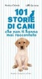 Cover of 101 storie di cani che non ti hanno mai raccontato