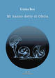 Cover of Mi hanno detto di Ofelia