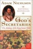 God's Secretaries : The Making of the King James Bible (P.S.)