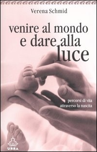 More about Venire al mondo e dare alla luce