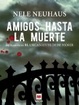 Cover of Amigos hasta la muerte