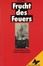 Cover of Frucht des Feuers