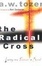 Cover of "The Radical Cross"