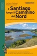Cover of A Santiago lungo il cammino del Nord. Oltre 900 chilometri a piedi da Irun a Compostela