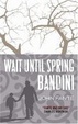 Cover of Wait Until Spring, Bandini
