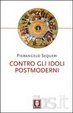 Cover of Contro gli idoli postmoderni