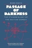 Passage of Darkness : The Ethnobiology of the Haitian Zombie