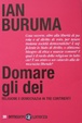 Cover of Domare gli dei. Religione e democrazia in tre continenti