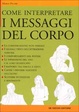 Cover of Come interpretare i messaggi del corpo