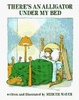 Cover of There's an Alligator under My Bed
