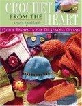 Crochet from the Heart : Quick Projects for Generous Giving