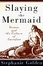 Cover of Slaying the Mermaid