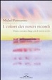 Cover of I colori dei nostri ricordi. Diario cromatico lungo più di mezzo secolo