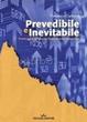 Cover of Prevedibile e inevitabile