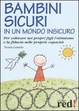 Cover of Bambini sicuri in un mondo insicuro