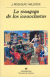 Cover of La sinagoga de los iconoclastas