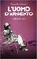 Cover of L'uomo d'argento
