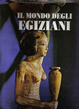 Cover of Il mondo degli Egiziani