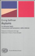 Cover of Asylums. Le istituzioni totali: i meccanismi dell'esclusione e della violenza