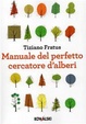 Cover of Manuale del perfetto cercatore d'alberi