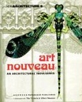 Art Nouveau an Architectural Indulgence : in collaboration with The Victoria & Albert Museum (New Architecture 6)