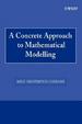 Cover of A Concrete Approach to Mathematical Modelling