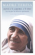 Cover of Dove c'è amore, c'è Dio. La via per la felicità spirituale