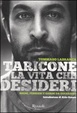 Cover of Taricone. La vita che desideri. Sogni, pensieri e giorni da guerriero
