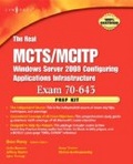 The Real MCTS/MCITP Exam 70-643 Prep Kit : Independent and Complete Self-Paced Solutions