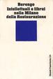 Cover of Intellettuali e librai nella Milano della Restaurazione