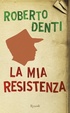 Cover of La mia resistenza