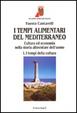 Cover of I tempi alimentari del Mediterraneo