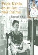 Cover of Frida Kahlo, En Su Luz Mas Intima (Spanish Edition)