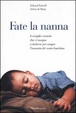 Cover of Fate la nanna