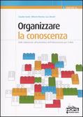 Organizzare la conoscenza Dalle biblioteche all'architettura dell'informazione per il Web